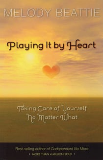 Playing It by Heart - Taking Care of Yourself No Matter What