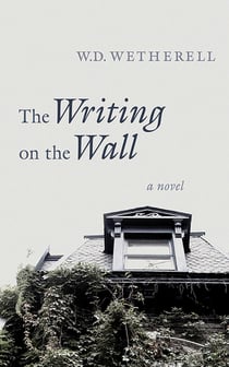 The Writing on the Wall - A Novel