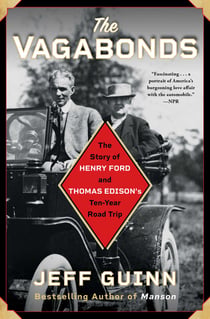 The Vagabonds - The Story of Henry Ford and Thomas Edison's Ten-Year Road Trip