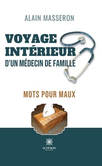 Voyage intérieur d’un médecin de famille - Mots pour maux