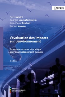 Évaluation des impacts sur l'environnement (L'), 4e édition - Processus, acteurs et pratique pour un développement durable