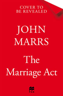 The Marriage Act - The unmissable speculative thriller from the author of The One