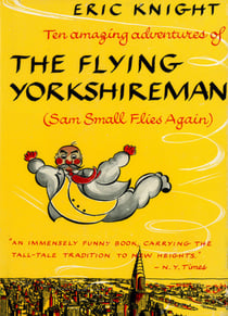 Sam Small Flies Again: The Amazing adventures of the Flying Yorkshireman