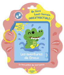 Mon livre tout-terrain : les aventures de croco