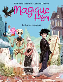 Magique Péri Tome 1 : le bal des sorciers