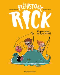 Préhistoric Rick Tome 2 : un pour tous, tous pour Rick !