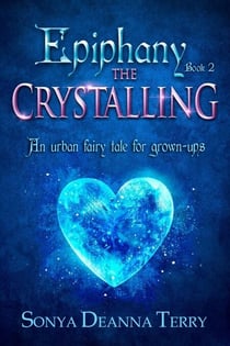 Epiphany - The Crystalling - Epiphany, #2