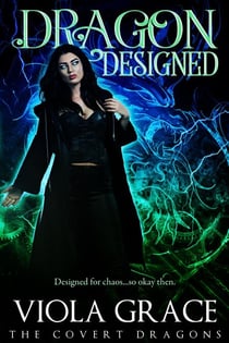 Dragon Designed - The Covert Dragons, #6