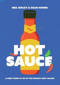 Hot Sauce - A Fiery Guide to 101 of the World's Best Sauces