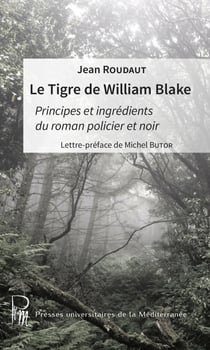 Le tigre de William Blake - Principes et ingrédients du roman policier noir