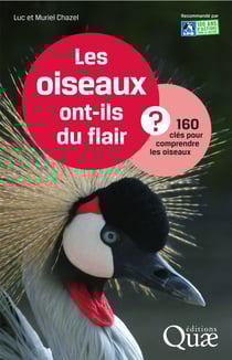 Les oiseaux ont-ils du flair ? - 160 clés pour comprendre les oiseaux
