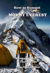 How to Summit Mount Everest: A Complete Travel and Tourist Guide - Tourist Guide's