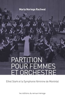 Partition pour femmes et orchestre - Ethel Stark et la Symphonie féminine de Montréal