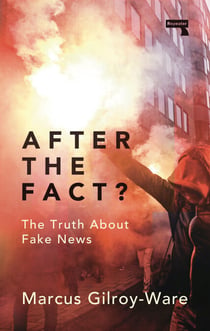 After the Fact? - The Truth about Fake News