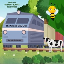 The Grand Day Out - The Adventures Of Ernie The friendly Bumble Bee And Friends