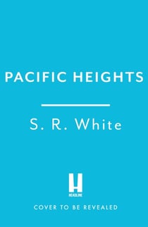 Pacific Heights - A gripping new crime thriller from the international bestselling author