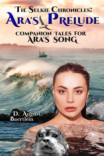 Ara's Prelude - Companion Tales for Ara's Song - The Selkie Chronicles, #2