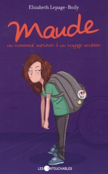 Maude 04 : ou comment survivre à un voyage scolaire