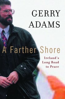 A Farther Shore - Ireland's Long Road to Peace