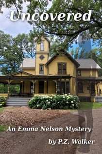 Uncovered. An Emma Nelson Mystery - Emma Nelson, #4