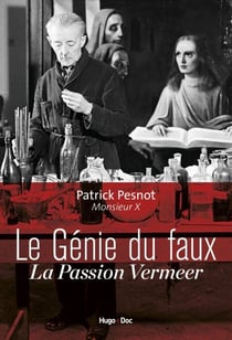 Le génie du faux - La passion Vermeer