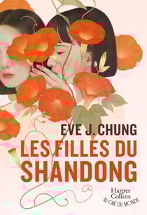 Les Filles du Shandong - Une saga historique poignante en Asie : survie, liberté et courage d'une mère et ses filles en guerr