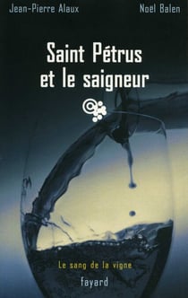 Saint Pétrus et le saigneur - Le sang de la vigne, tome 9