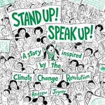 Stand Up! Speak Up! - A Story Inspired by the Climate Change Revolution
