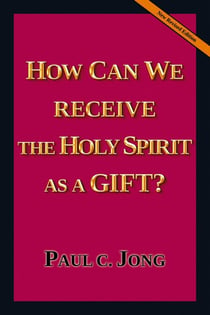 HOW CAN WE RECEIVE THE HOLY SPIRIT AS A GIFT? [New Revised Edition] - English, #3
