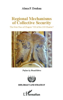 Regional mechanisms of collective security - The new face of Chapter VIII of the UN Charter?