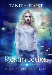 Resurrection - Immortal Soulless, #1