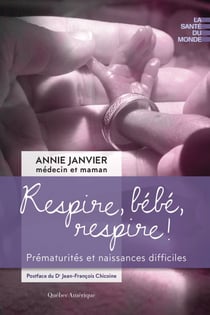 Respire, bébé, respire ! - Prématurités et naissances difficiles