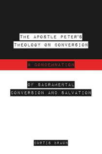 The Apostle Peter's Theology on Conversion & Condemnation