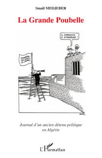 La Grande Poubelle - Journal d'un ancien détenu politique en Algérie