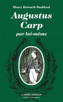 Augustus Carp par lui-même - ou l'autobiographie d'un authentique honnête homme
