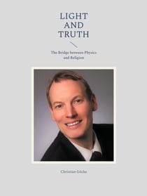 Light and Truth - The Bridge between Physics and Religion