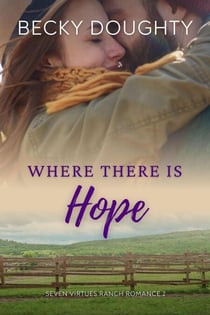 Where There is Hope - Seven Virtues Ranch Romance, #2