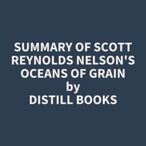 Summary of Scott Reynolds Nelson's Oceans of Grain
