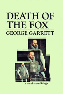 Death of the Fox - a novel about Ralegh