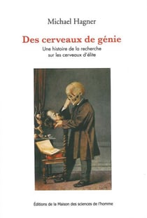 Des cerveaux de génie - Une histoire de la recherche sur les cerveaux d'élite