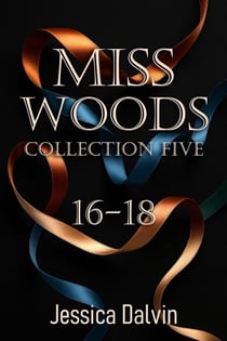 Miss Woods: Collection Five:16-18 - Miss Woods Submissive Collections, #5