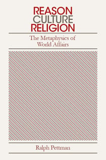 Reason, Culture, Religion: The Metaphysics of World Politics