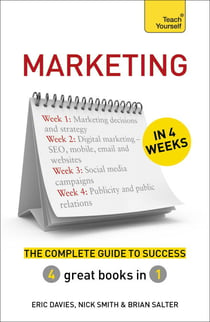 Marketing in 4 Weeks - The Complete Guide to Success: Teach Yourself