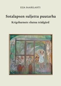 Sotalapsen suljettu puutarha - Krigsbarnets slutna trädgård