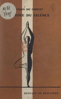 La voie du silence - L'expérience d'un moine