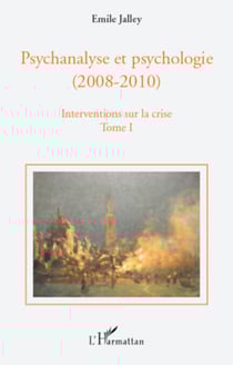 Psychanalyse et psychologie - 1. Interventions sur la crise : propositions de base, questions d'actualité, repères historiques, pour l'équilibre des deux psychologies à l'université