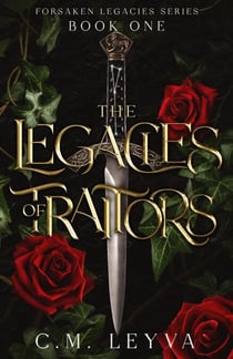 The Legacies of Traitors - Forsaken Legacies Series, #1