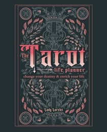 The Tarot Life Planner - A Beginner's Guide to Reading the Tarot