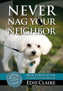 Never Nag Your Neighbor - Leigh Koslow Mystery Series, #12