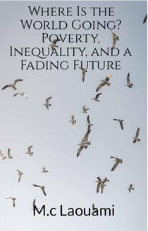 Where Is the World Going? Poverty, Inequality, and a Fading Future